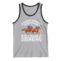 Funny Weekend Forecast Horse Racing With A Chance Of Drinking Tank Top