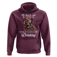 Funny Weekend Forecast Betting With A Chance Of Drinking Hoodie Horse Racing