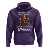 Funny Weekend Forecast Betting With A Chance Of Drinking Hoodie Horse Racing