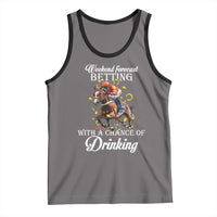 Funny Weekend Forecast Betting With A Chance Of Drinking Tank Top Horse Racing