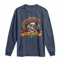 Funny Mexico Lindo Y Querido Long Sleeve Shirt Mexican Pride Vintage Sombrero Hat Skull