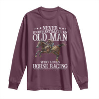 Funny Never Underestimate An Old Man Who Loves Horse Racing Long Sleeve Shirt