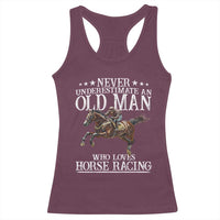 Funny Never Underestimate An Old Man Who Loves Horse Racing Racerback Tank Top