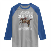 Funny Never Underestimate An Old Man Who Loves Horse Racing Raglan Shirt