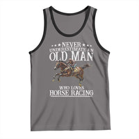 Funny Never Underestimate An Old Man Who Loves Horse Racing Tank Top
