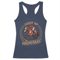 Funny Giddy Up Madafakas Racerback Tank Top Derby Humor Horse Racing