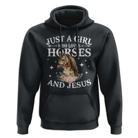 Just A Girl Who Loves Horses And Jesus Hoodie Christian Girls Horse