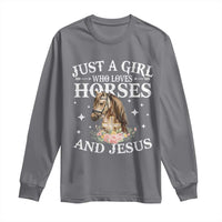 Just A Girl Who Loves Horses And Jesus Long Sleeve Shirt Christian Girls Horse