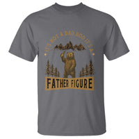 Funny It's Not A Dad Bod It's A Father Figure T Shirt Bear Beer Father's Day