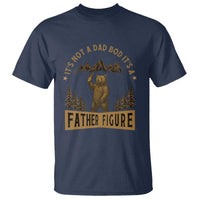 Funny It's Not A Dad Bod It's A Father Figure T Shirt Bear Beer Father's Day