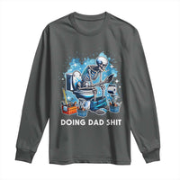 Funny Doing Dad Shit Long Sleeve Shirt Skeleton Toilet Dad Jokes Father's Day