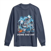 Funny Doing Dad Shit Long Sleeve Shirt Skeleton Toilet Dad Jokes Father's Day