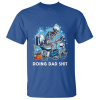 Funny Doing Dad Shit T Shirt Skeleton Toilet Dad Jokes Father's Day