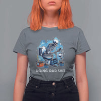 Funny Doing Dad Shit T Shirt For Women Skeleton Toilet Dad Jokes Father's Day