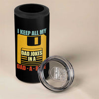 Funny I Keep All My Dad Jokes In A Dad A Base 4 in 1 Can Cooler Tumbler Fathers Day