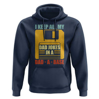 Funny I Keep All My Dad Jokes In A Dad A Base Hoodie Father's Day