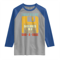 Funny I Keep All My Dad Jokes In A Dad A Base Raglan Shirt Father's Day