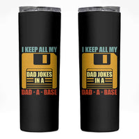 Funny I Keep All My Dad Jokes In A Dad A Base Skinny Tumbler Fathers Day