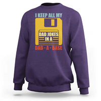 Funny I Keep All My Dad Jokes In A Dad A Base Sweatshirt Father's Day
