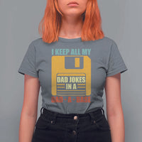 Funny I Keep All My Dad Jokes In A Dad A Base T Shirt For Women Father's Day