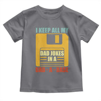 Funny I Keep All My Dad Jokes In A Dad A Base Toddler T Shirt Father's Day