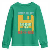Funny I Keep All My Dad Jokes In A Dad A Base Youth Sweatshirt Father's Day