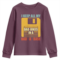 Funny I Keep All My Dad Jokes In A Dad A Base Youth Sweatshirt Father's Day