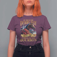 Funny Horse Racing Derby Day T Shirt For Women It Must Be Derby Day Nice Hat Where Is The Bourbon