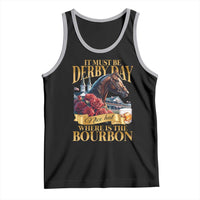 Funny Horse Racing Derby Day Tank Top It Must Be Derby Day Nice Hat Where Is The Bourbon