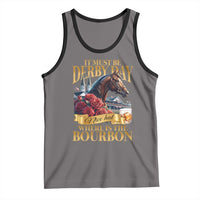 Funny Horse Racing Derby Day Tank Top It Must Be Derby Day Nice Hat Where Is The Bourbon