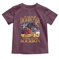 Funny Horse Racing Derby Day Toddler T Shirt It Must Be Derby Day Nice Hat Where Is The Bourbon