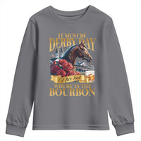 Funny Horse Racing Derby Day Youth Sweatshirt It Must Be Derby Day Nice Hat Where Is The Bourbon