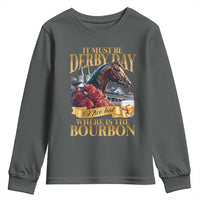 Funny Horse Racing Derby Day Youth Sweatshirt It Must Be Derby Day Nice Hat Where Is The Bourbon
