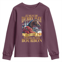 Funny Horse Racing Derby Day Youth Sweatshirt It Must Be Derby Day Nice Hat Where Is The Bourbon