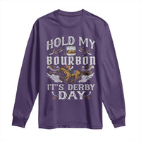 Funny Hold My Bourbon It's Derby Day Long Sleeve Shirt Horse Racing