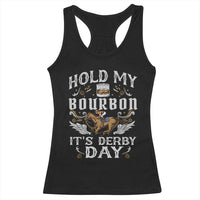 Funny Hold My Bourbon It's Derby Day Racerback Tank Top Horse Racing