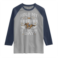 Funny Hold My Bourbon It's Derby Day Raglan Shirt Horse Racing
