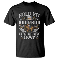 Funny Hold My Bourbon It's Derby Day T Shirt Horse Racing