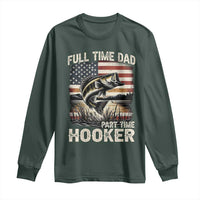 Funny Full Time Dad Part Time Hooker Long Sleeve Shirt Fisherman Father's Day American Flag