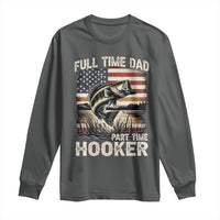 Funny Full Time Dad Part Time Hooker Long Sleeve Shirt Fisherman Father's Day American Flag