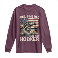Funny Full Time Dad Part Time Hooker Long Sleeve Shirt Fisherman Father's Day American Flag