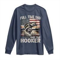 Funny Full Time Dad Part Time Hooker Long Sleeve Shirt Fisherman Father's Day American Flag