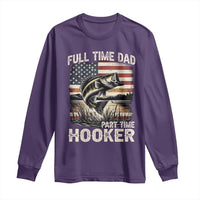 Funny Full Time Dad Part Time Hooker Long Sleeve Shirt Fisherman Father's Day American Flag