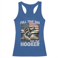 Funny Full Time Dad Part Time Hooker Racerback Tank Top Fisherman Father's Day American Flag