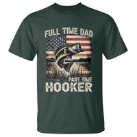 Funny Full Time Dad Part Time Hooker T Shirt Fisherman Father's Day American Flag