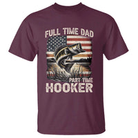 Funny Full Time Dad Part Time Hooker T Shirt Fisherman Father's Day American Flag