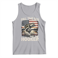 Funny Full Time Dad Part Time Hooker Tank Top Fisherman Father's Day American Flag