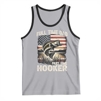 Funny Full Time Dad Part Time Hooker Tank Top Fisherman Father's Day American Flag