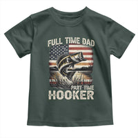 Funny Full Time Dad Part Time Hooker Toddler T Shirt Fisherman Father's Day American Flag