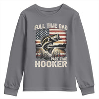 Funny Full Time Dad Part Time Hooker Youth Sweatshirt Fisherman Father's Day American Flag